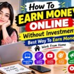 How To Earn Money Online Without Investment Work From Home